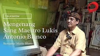 Mengenang Sang Maestro Lukis Antonio Blanco - Bersama Mario Blanco | Indonesia Lebih Dekat