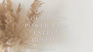 Awaken Your Inner Power with Energy Healing