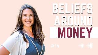 Episode14: Clearing Limiting beliefs Around Money