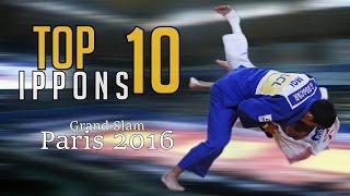 TOP 10 IPPONS | Grand Slam Paris 2016 | JudoHeroes