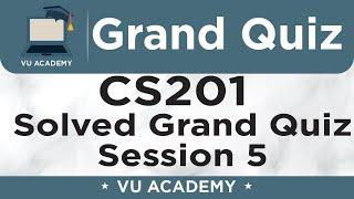 CS201 || Grand Quiz of CS201 Session 5 Solved by VU ACADEMY