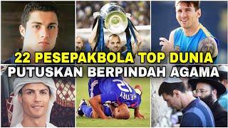 Benarkah ada Ronaldo & Messi? 22 Pesepakbola Top Dunia ini Berpindah Agama‼️