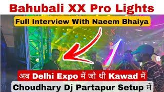 Choudhary Dj Partapur Pe Jo Lights Lagi Thi Bahubali XX Pro Ka Complete Information Delhi Expo Mein