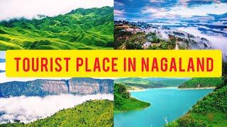 Top 10 Tourist Place in Nagaland , नागालैंड के पर्यटन स्थल