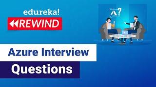Azure Interview Questions & Answers | Azure QnA | Azure Training | Edureka | Azure Rewind - 3