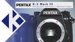 PENTAX K-3 Mark III  | Impression - Malificent Images