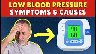 Low Blood Pressure Symptoms and Causes (9 Symptoms and 7 Causes)