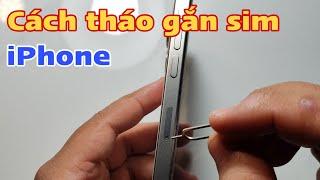 Cách tháo gắn sim iPhone