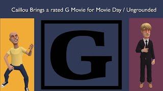 Caillou brings a rated G movie for movie day / ungrounded (feat. Sir Watkins Productions)