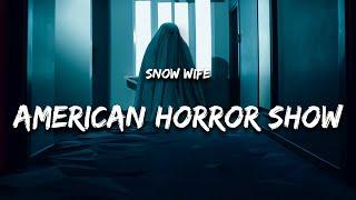 SNOW WIFE - AMERICAN HORROR SHOW (Lyrics)