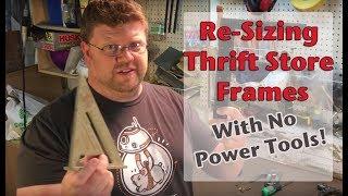 How To Re-Size Thrift Store Frames: No Power Tools Needed!