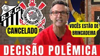 URGENTE! Jogo entre CORINTHIANS e SANTOS será CANCELADO | notícias do Corinthians