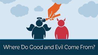 Where Do Good and Evil Come From? | 5 Minute Video