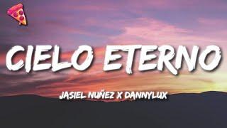 Jasiel Nuñez x Dannylux - Cielo Eterno (Letra)