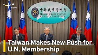 Taiwan Cautiously Optimistic on New Push for U.N. Membership | TaiwanPlus News