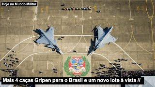 Mais 4 caças Gripen para o Brasil e um novo lote à vista