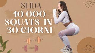 10000 SQUATS IN 30 GIORNI CHALLENGE | Allenamento glutei alti e sodi