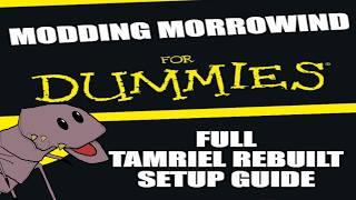 The EASIEST Guide To Install Tamriel Rebuilt for Players who've Never Modded Morrowind!