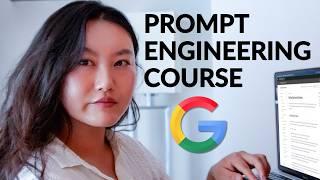 Google's 9 Hour AI Prompt Engineering Course In 20 Minutes