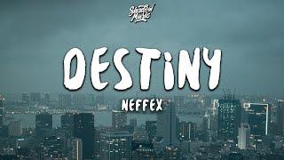 NEFFEX - Destiny (Lyrics)