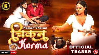 Chicken Korma | Kangan Original | Official Teaser | Releasing On 5th April Only On #kanganapp