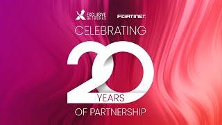 20 Years of Partnership - Exclusive Networks and Fortinet