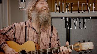 Mike Love "River" Joni Mitchell