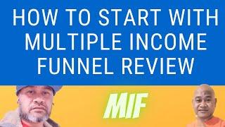 Multiple Income Funnel REVIEW -HOW TO START WITH MIF