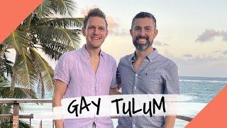 GAY TULUM - Your Local LGBTQ+ Travel Guide