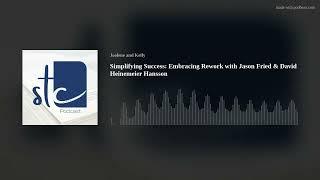 Simplifying Success: Embracing Rework with Jason Fried & David Heinemeier Hansson