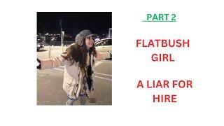 Flatbush Girl A Liar for Hire Part 2 (V45)