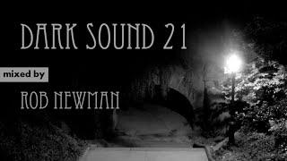 Rob Newman - Dark Sound 21 (Deep & Dark Progressive House) (2020)