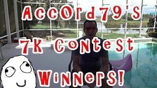 Acc0rd79's 7k Contest Giveaway Winners!!!!