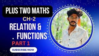 Relation & Functions |PLUS TWO MATHS | PART 1