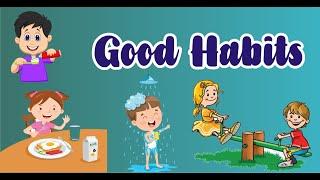 Good habits | Good habits Video | Good habits | Personal hygiene |