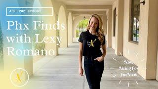 Best Businesses in Phoenix, AZ! April episode of Phx Finds with Lexy Romano