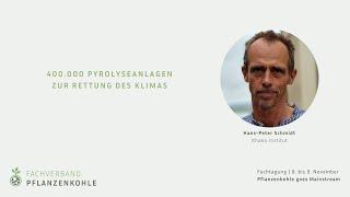 Hans-Peter Schmidt | "400.000 Pyrolyseanlagen zur Rettung des Klimas" | FVPK