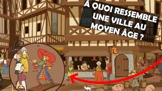 À QUOI RESSEMBLE UNE VILLE AU MOYEN ÂGE ?  | Vidéos éducatives