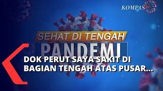 Sehat di Tengah Pandemi: Dok Perut Saya Sakit di Tengah Bagian Atas Pusar....