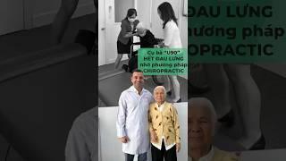 Cụ bà “U90” hết đau lưng nhờ phương pháp Chiropractic #phongkhamACC #ACC