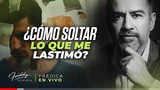 Freddy DeAnda - ¿Cómo soltar lo que me lastimó?