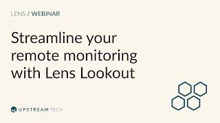 Streamline your remote monitoring with Lens Lookout