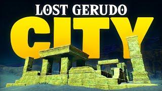 The Lost City of Gerudo Desert (Tears of The Kingdom Theory)