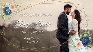 TONY & SEELIA Reception Live Stream from 5:00PM UK