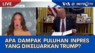 Apa Dampak Puluhan Inpres yang Ditandatangani Presiden Trump