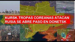 PÁNICO.¿Tropas Norcoreanas Atacan en KURSK?. El frente de Donetsk se Desmorona. Bases Rusas en Siria