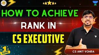 How to Achieve Rank in CS EXECUTIVE | CS Amit Vohra #companysecretary #csexecutive #unacademy