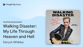 Walking Disaster: My Life Through Heaven and… by Deryck Whibley · Audiobook preview