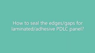 PDLC | LED | Smart Glass | EDGE SEAL made by GCC Taiwan