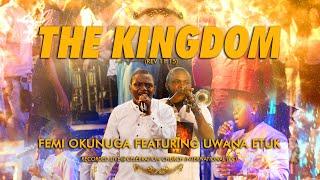 The Kingdom (Rev 11:15) - Femi Okunuga feat. Uwana Etuk (Official Video)